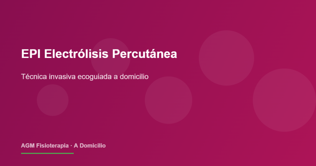 EPI — Electrólisis Percutánea Intratisular a domicilio en A Coruña