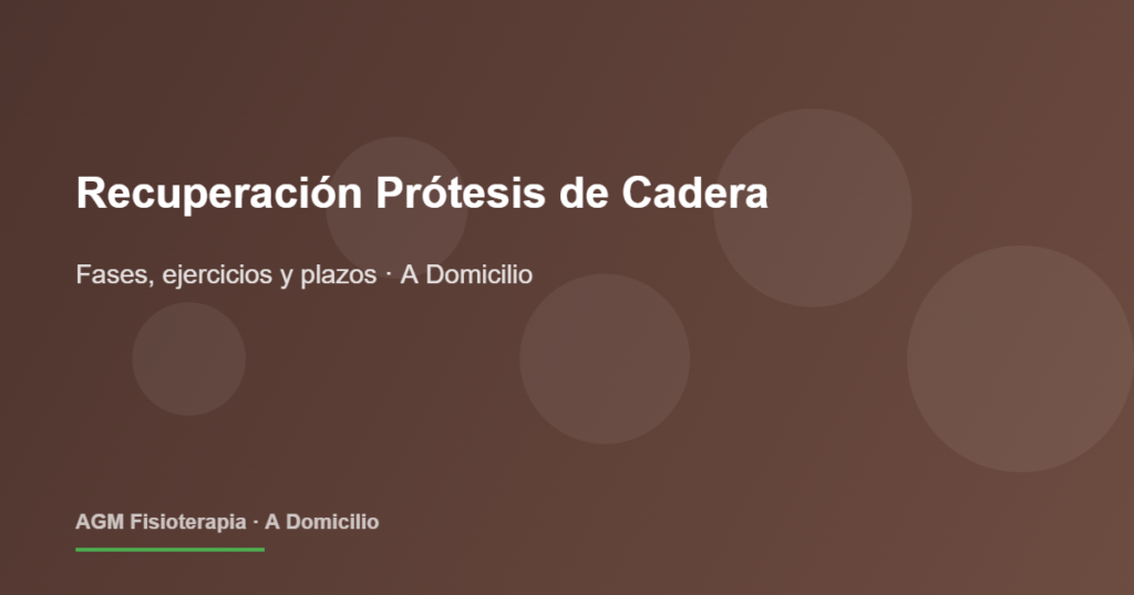 Recuperación de prótesis de cadera a domicilio en A Coruña: fases y ejercicios